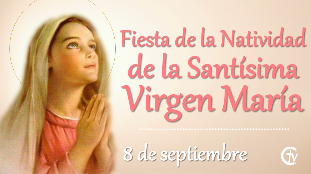 SANTO DEL DÍA || Fiesta de la  Natividad de la Santísima Virgen María