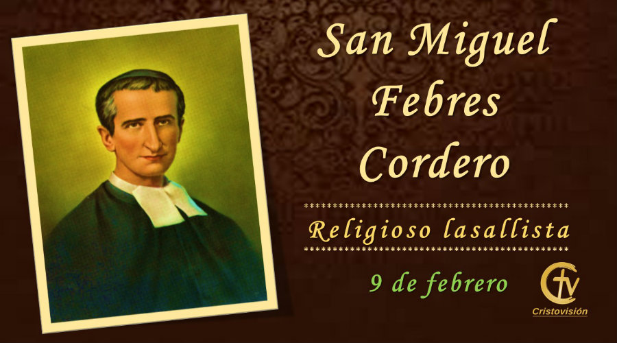 SANTO DEL DÍA || San Miguel Febres Cordero, religioso lasallista