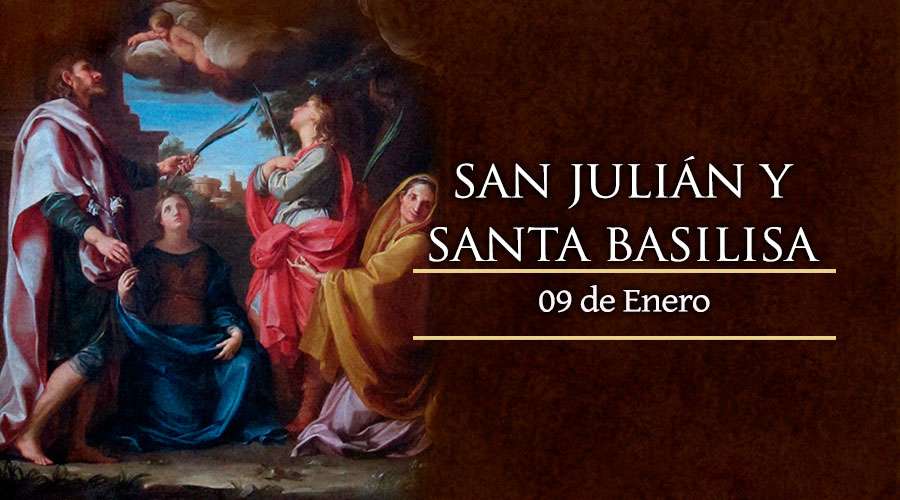 San Julián, Mártir y Esposa Basilisa