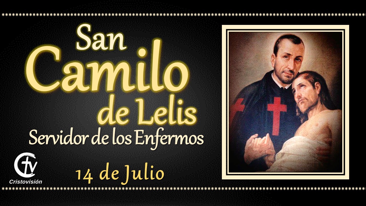  SANTO DEL DÍA || San Camilo de Lelis, Servidor de los Enfermos
