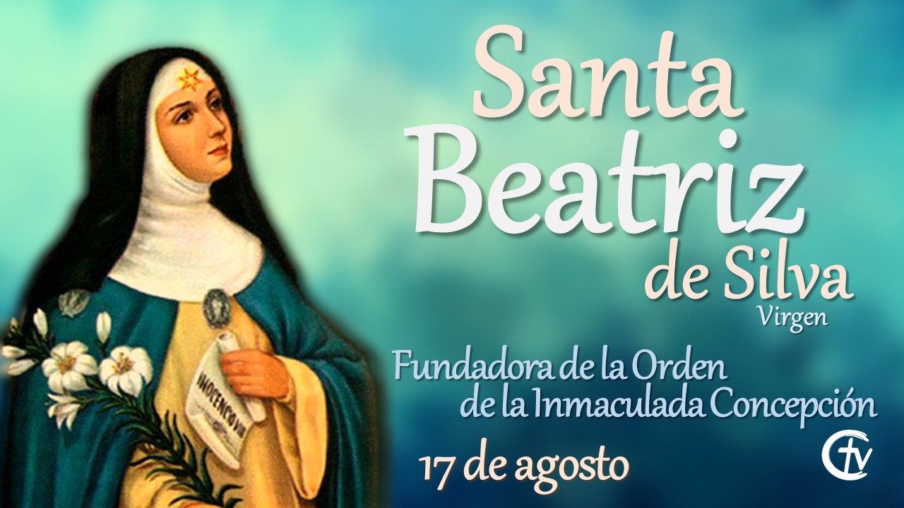  SANTO DEL DÍA || Santa Beatriz de Silva, Virgen
