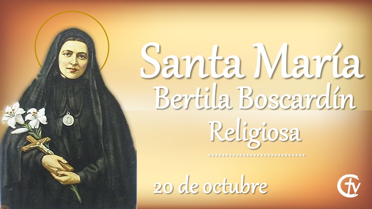 SANTO DEL DÍA || Santa María Bertila Boscardín, religiosa