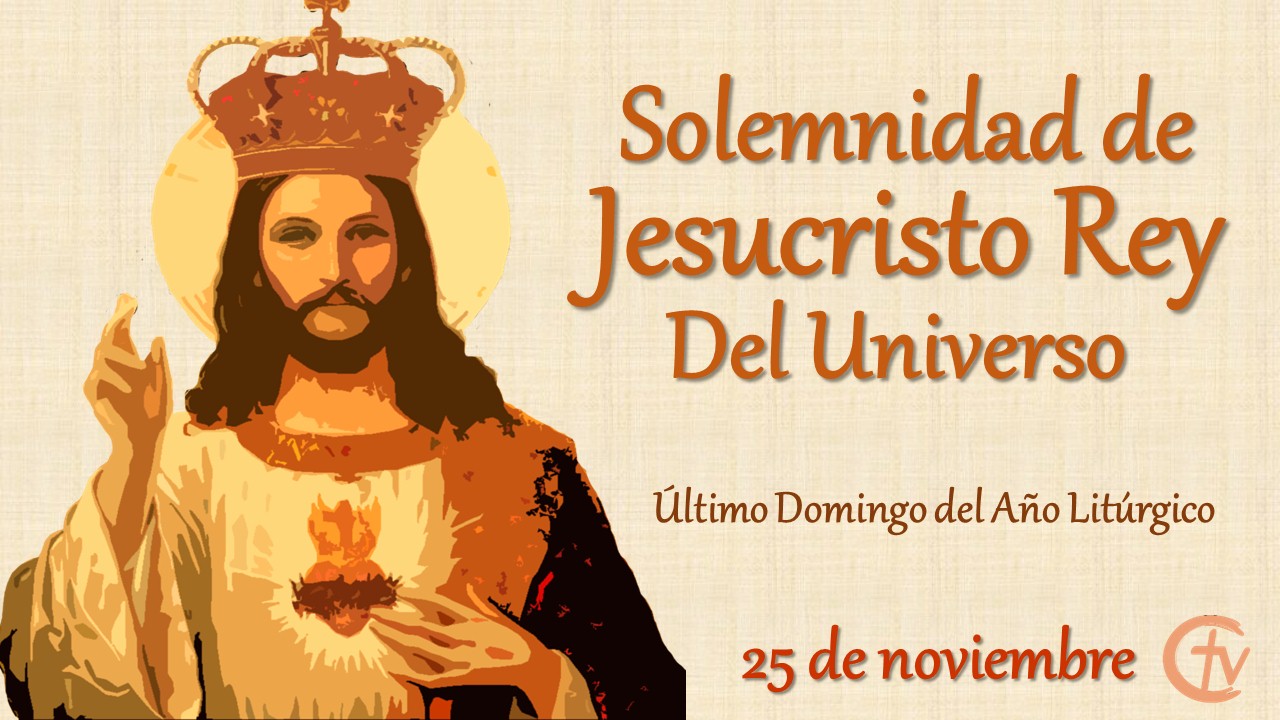 SANTO DEL DÍA || Solemnidad de Jesucristo Rey del Universo