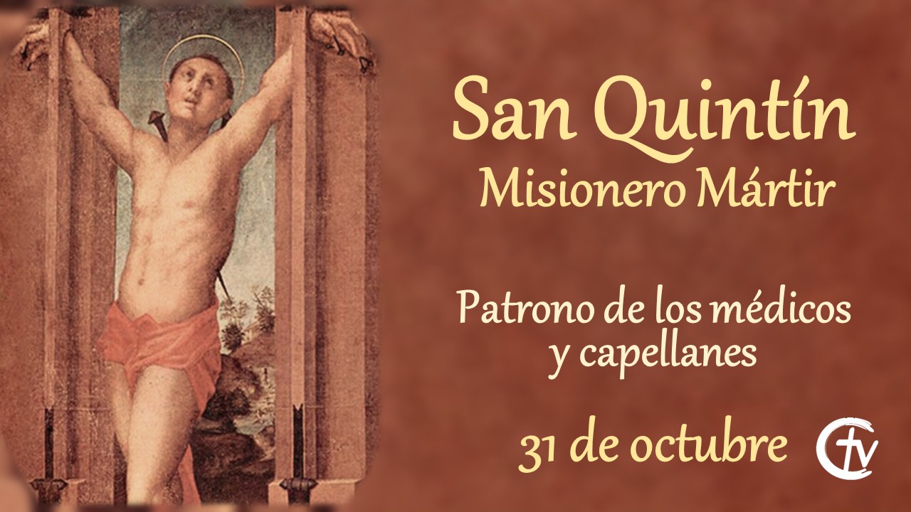SANTO DEL DÍA || San Quintín, misionero mártir 