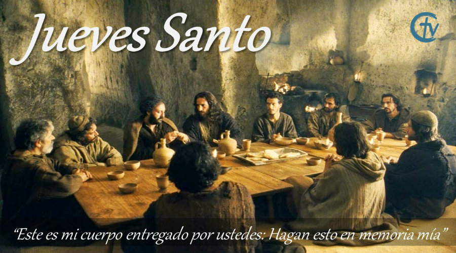 JUEVES SANTO || La Última Cena de Nuestro Señor Jesucristo