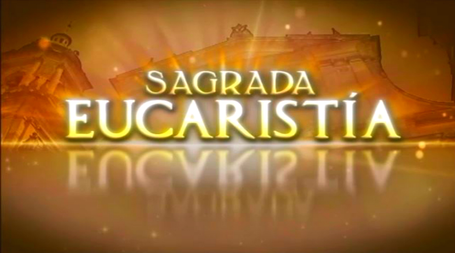 Sagrada Eucaristía