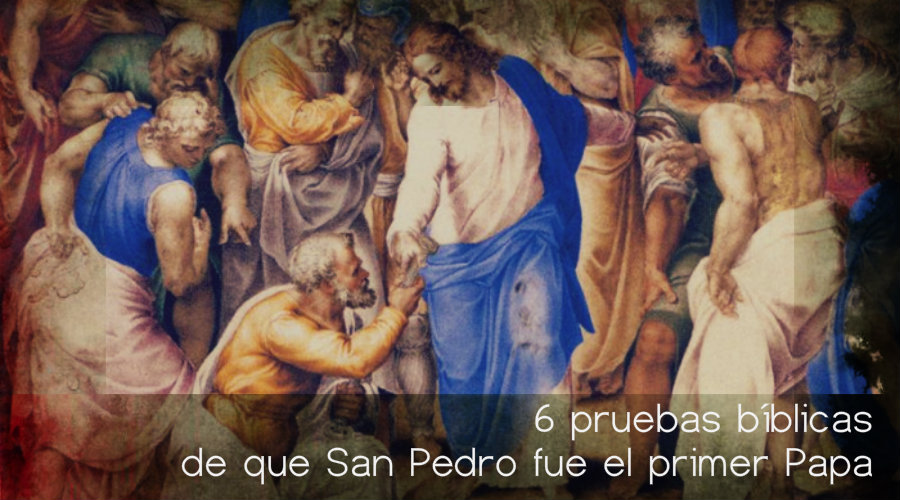 6 pruebas bíblicas de que San Pedro fue el primer Papa